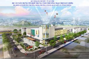Công bố quy hoạch dự án trung tâm thương mại Chợ Sắt mới tại quận Kiến An
