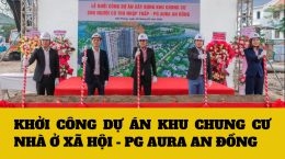 Khởi công khu chung cư nhà ở cho người thu nhập thấp tại PG An Đồng